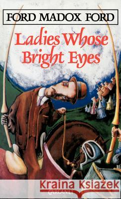 Ladies Whose Bright Eyes Ford Madox Ford 9780856357541 CARCANET PRESS LTD - książka