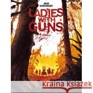 Ladies with Guns Tom 1 BOCQUET ANLOR OLIVIER 9788382306323 NONSTOPCOMICS - książka