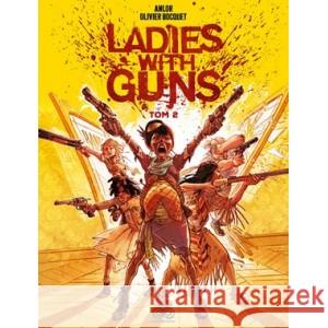 Ladies with Guns Tom 2 ANLOR, BOCQUET OLIVIER 9788382306972 NONSTOPCOMICS - książka