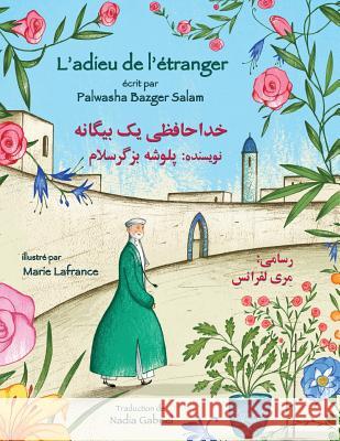 L'adieu de l'étranger: Edition français-dari Bazger Salam, Palwasha 9781949358179 Hoopoe Books - książka