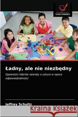 Ladny, ale nie niezbędny Jeffrey Schultz 9786203274813 Wydawnictwo Nasza Wiedza - książka