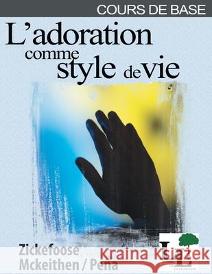 L'adoration comme un style de vie Timoth McKeithen Luisa Zickefoose Franlyn Pe 9781635803020 Mesoamerica Regional Publications - książka