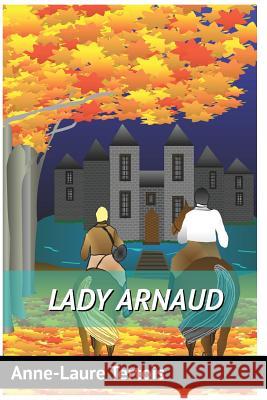 Lady Arnaud Vincent Tertois Anne-Laure Tertois 9781537472508 Createspace Independent Publishing Platform - książka