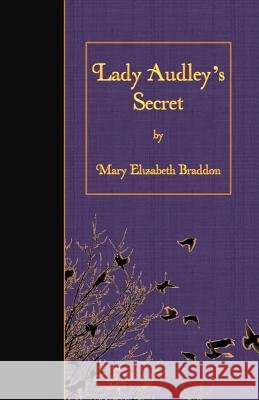 Lady Audley's Secret Mary Elizabeth Braddon 9781523483457 Createspace Independent Publishing Platform - książka