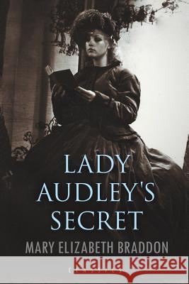 Lady Audley's Secret Mary Elizabeth Braddon 9781515173779 Createspace - książka