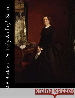 Lady Audley's Secret M. E. Braddon Miss 9781517175931 Createspace - książka