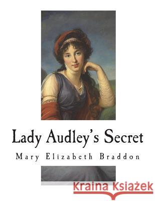 Lady Audley's Secret Mary Elizabeth Braddon 9781722456160 Createspace Independent Publishing Platform - książka