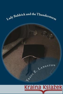 Lady Baldrick and the Thunderstorm Traci E. Langston 9781539840022 Createspace Independent Publishing Platform - książka