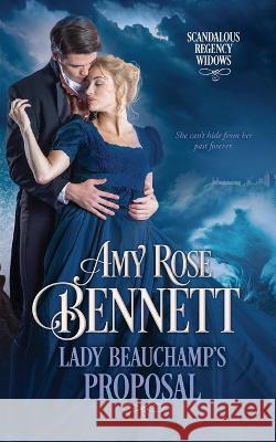 Lady Beauchamp's Proposal Amy Rose Bennett   9780995428331 Amy Rose Bennett - książka