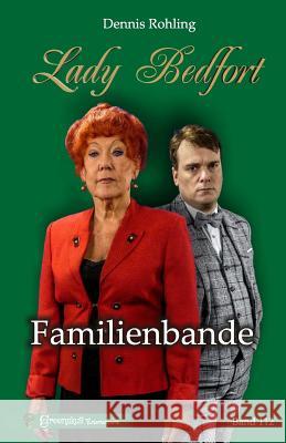 Lady Bedfort 112 - Familienbande: England-Krimi Dennis Rohling 9781096385707 Independently Published - książka