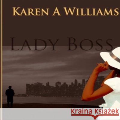 Lady Boss Karen a. Williams 9780244757724 Lulu.com - książka