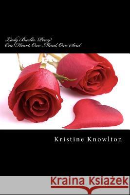 Lady Buella Percy: One Heart, One Mind, One Soul Kristine Knowlton 9781503039957 Createspace - książka