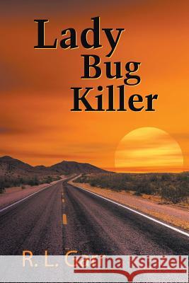 Lady Bug Killer R. L. Garr 9781946539731 Strategic Book Publishing & Rights Agency, LL - książka