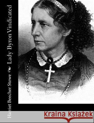 Lady Byron Vindicated Harriet Beecher Stowe 9781494271862 Createspace - książka