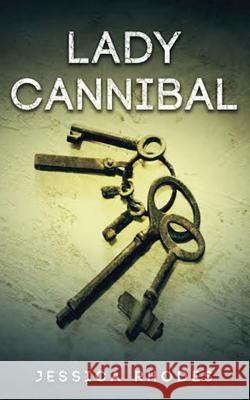Lady Cannibal Jessica Rhodes 9781537591391 Createspace Independent Publishing Platform - książka
