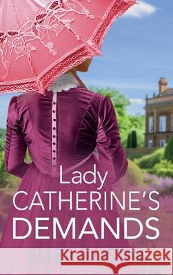 Lady Catherine's Demands Eliza Austin 9781836031987 Boldwood Books Ltd - książka