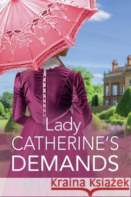 Lady Catherine's Demands Eliza Austin 9781836031994 Boldwood Books Ltd - książka