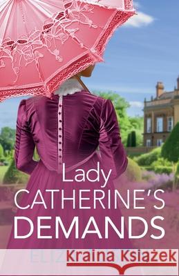 Lady Catherine's Demands Eliza Austin 9781836032007 Boldwood Books Ltd - książka