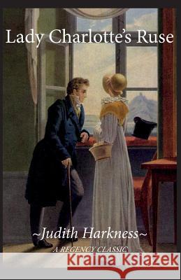 Lady Charlotte's Ruse: A Regency Classic Judith Harkness 9780786755158 Argo-Navis - książka