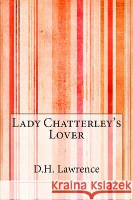 Lady Chatterley's Lover D. H. Lawrence 9781497583757 Createspace - książka