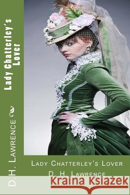 Lady Chatterley's Lover D. H. Lawrence 9781548199388 Createspace Independent Publishing Platform - książka