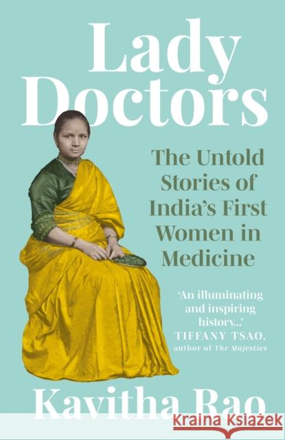 Lady Doctors: The Untold Stories of India's First Women in Medicine Kavitha Rao 9781914344985 Jacaranda Books Art Music Ltd - książka