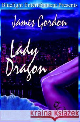 Lady Dragon MR James Gordon 9781448681914 Createspace - książka