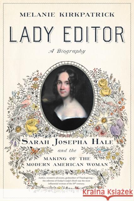 Lady Editor: Sarah Josepha Hale and the Making of the Modern American Woman Melanie Kirkpatrick 9781641771788 Encounter Books - książka