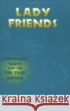 Lady Friends: Organization of Work in the Information Economy Karen L. Ito 9780801426360 Cornell University Press