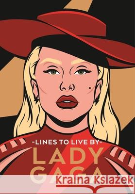 Lady Gaga Lines to Live By: Empowering words for Little Monsters Pop Press 9781529975079 Ebury Publishing - książka