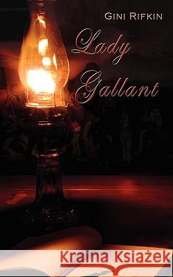 Lady Gallant Gini Rifkin 9781601546791 Wild Rose Press - książka