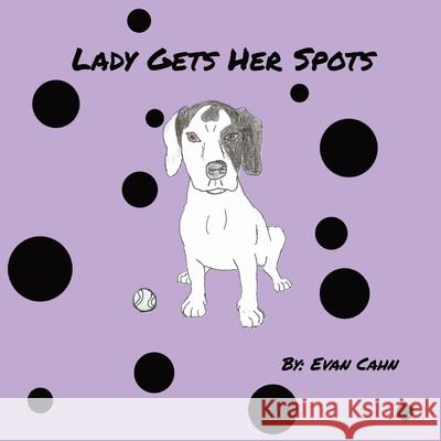 Lady Gets Her Spots Evan Cahn 9798303141889 Independently Published - książka
