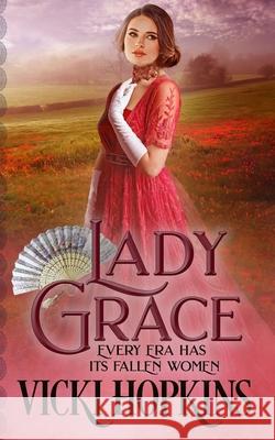 Lady Grace Vicki Hopkins 9780997299588 Holland Legacy Publishing - książka