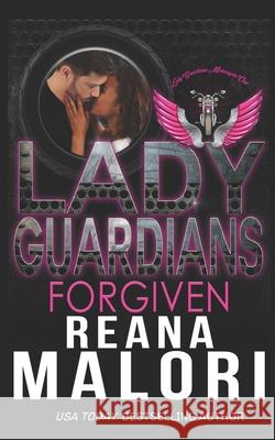 Lady Guardians: Forgiven Reana Malori 9781723935152 Independently Published - książka