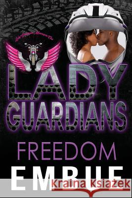 Lady Guardians: Freedom Lady Guardians, Embue 9781723990434 Independently Published - książka