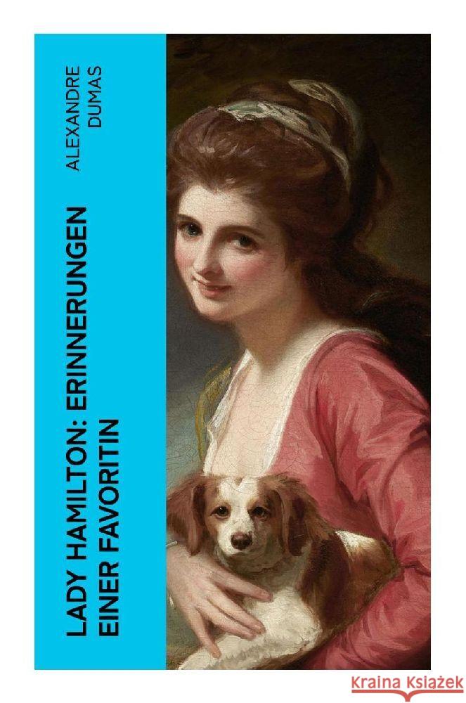 Lady Hamilton: Erinnerungen einer Favoritin Dumas, Alexandre 9788027349616 e-artnow - książka