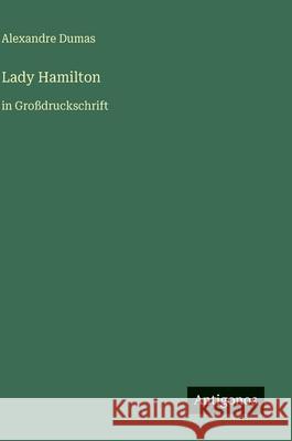 Lady Hamilton: in Gro?druckschrift Alexandre Dumas 9783566118761 Antigonos Verlag - książka