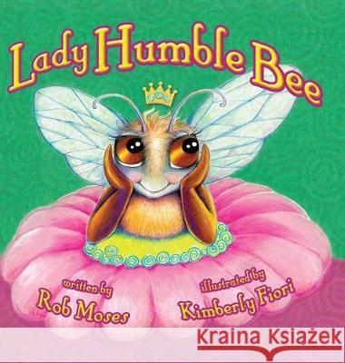 Lady Humble Bee Rob Moses Kimberly Fiori 9780996486071 Top Reads Publishing, LLC - książka