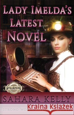 Lady Imelda's Latest Novel Sahara Kelly 9798478485849 Independently Published - książka