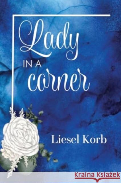 Lady in a Corner LIESEL KORB 9781835430316 Olympia Publishers - książka