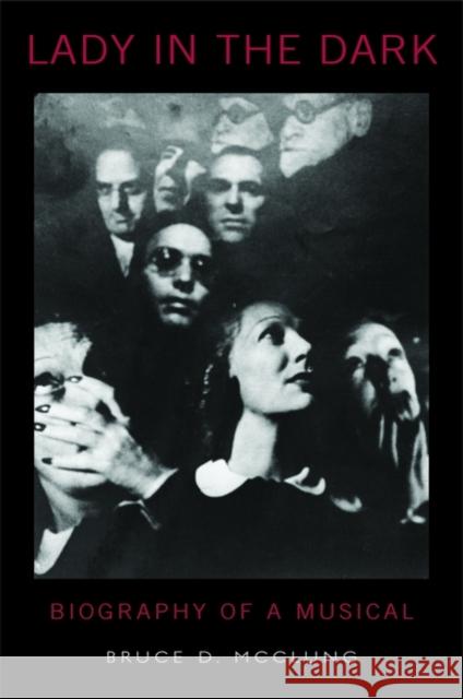 Lady in the Dark: Biography of a Musical McClung, Bruce D. 9780195120127 Oxford University Press, USA - książka
