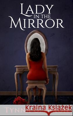 Lady in the Mirror Dixon Tynna G. Dixon 9798688111538 Independently published - książka