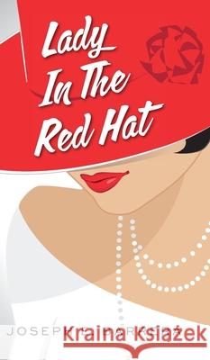 Lady In The Red Hat Joseph E. Barrera 9781525571497 FriesenPress - książka