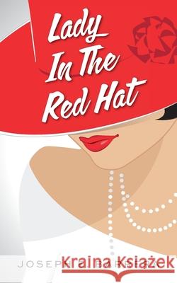 Lady In The Red Hat Joseph E. Barrera 9781525571503 FriesenPress - książka