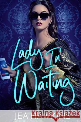 Lady in Waiting Jea Hawkins 9781981563272 Createspace Independent Publishing Platform - książka