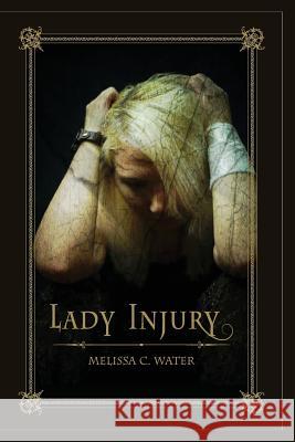 Lady Injury Melissa C. Water Rll Author 9781514790915 Createspace - książka