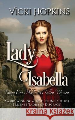 Lady Isabella Vicki Hopkins   9780997299564 Holland Legacy Publishing - książka