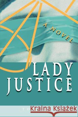 Lady Justice Tom Scorza 9780595088546 iUniverse - książka