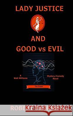 Lady Justice and Good Vs Evil Robert Thornhill 9781793372246 Independently Published - książka