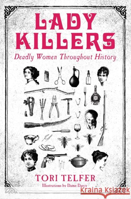 Lady Killers - Deadly Women Throughout History: Deadly women throughout history Telfer, Tori 9781786061218 John Blake Publishing Ltd - książka